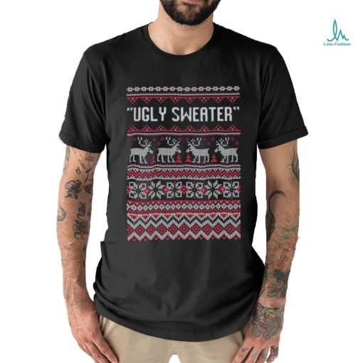 Ugly Sweater Ugly Christmas T Shirt