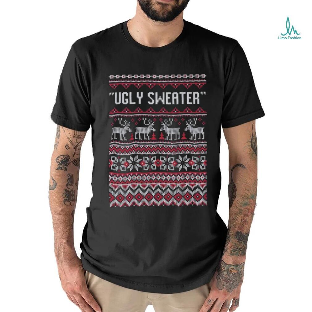 Ugly Sweater Ugly Christmas T Shirt Ugly Sweater Ugly Christmas T Shirt