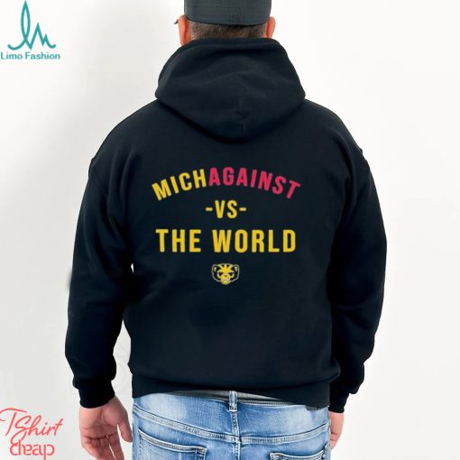 University Of Michigan Michagainst Vs The World Shirt