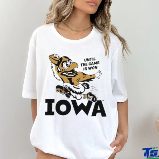 Until The Game Is Won Iowa T Shirt