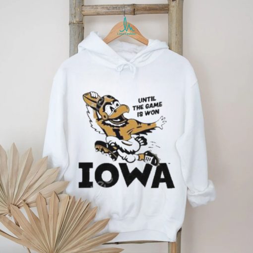 Until the game is won iowa new 2024 shirt