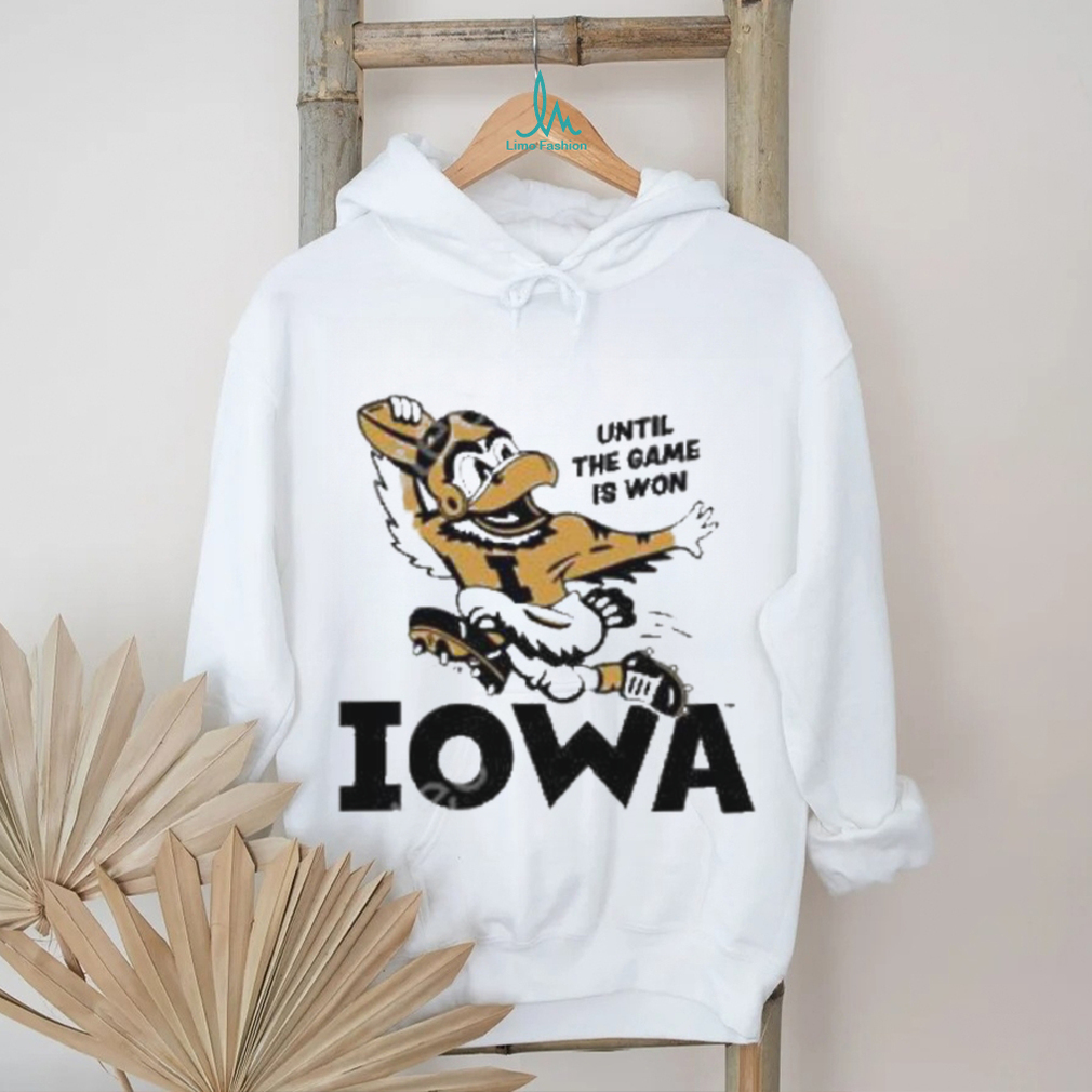 Until the game is won iowa new 2024 shirt Until the game is won iowa new 2024 shirt