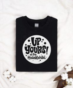Up yours at the Halekahiki logo shirt
