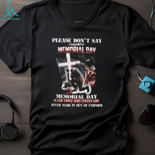 Veteran Please Don’t Say Happy Memorial Day Classic T Shirt