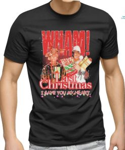 WHAM Last Christmas I Gave You My Heart Signature Shirt