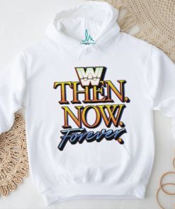 WWE Then Now Forever Shirt