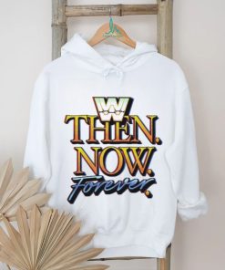 WWE Then Now Forever Shirt