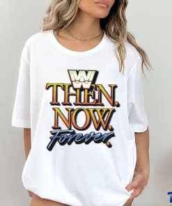 WWE Then Now Forever Shirt