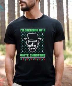 Walter White I’m dreaming of a white Christmas Ugly shirt