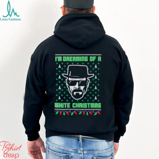 Walter White I’m dreaming of a white Christmas Ugly shirt