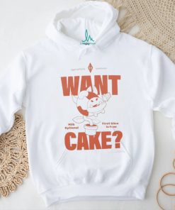 Want Cake Milk Optional First Slice Is Free Shirt