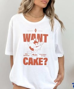 Want Cake Milk Optional First Slice Is Free Shirt