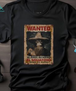 Wanted El Squatcho T Shirt