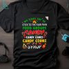 We Elves Try To Stick To The Four Main Food Groups Candy Candy Canes Candy Corns Syrup Christmas 2023 T Shirt