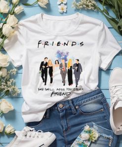 We Will Miss You Dear Friend RIP Matthew Perry Tshirt