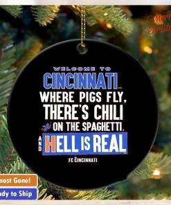 Welcome to Cincinnati hell is real ornament