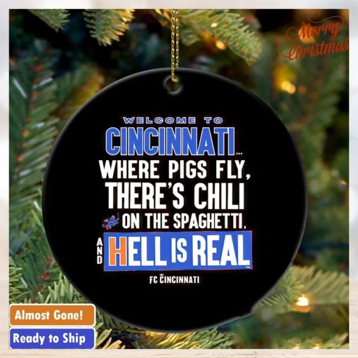 Welcome to Cincinnati hell is real ornament