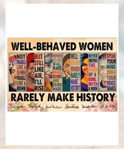 Well Behaved Women Rarely Make History Frida Kahlo, Maya Angelou, Amelia Earhart, Rosa Parks, Michelle Obama and Ruth Bader Ginsburg Poster