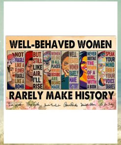 Well Behaved Women Rarely Make History Frida Kahlo, Maya Angelou, Amelia Earhart, Rosa Parks, Michelle Obama and Ruth Bader Ginsburg Poster