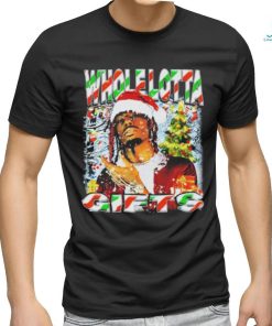 Whole Lotta Gifts Christmas T shirt