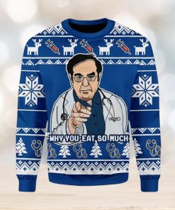 Why You Eat So Much 3D All Over Printed Doctor Xmas Christmas Gift For Men Women 3D Sweater