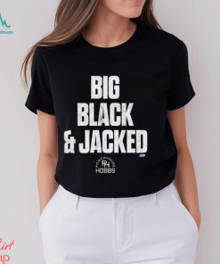 Will Hobbs – Big Black And Jacked T Shirt