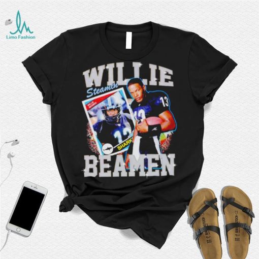Willie Steamin Beamen shirt