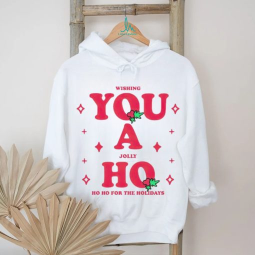 Wishing you a jolly ho ho ho for the holidays Christmas shirt