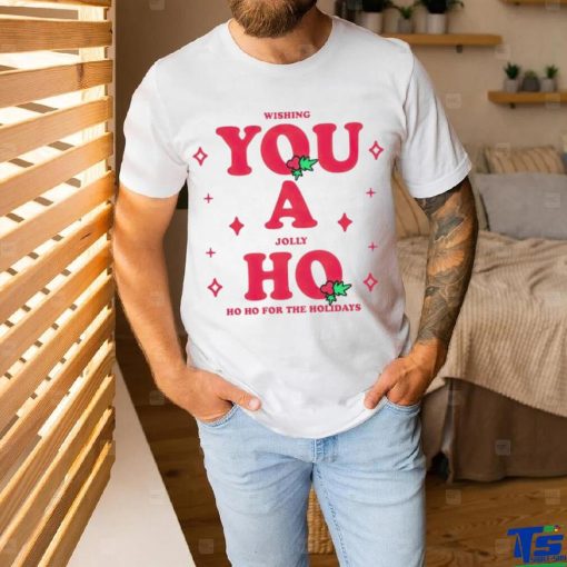 Wishing you a jolly ho ho ho for the holidays Christmas shirt