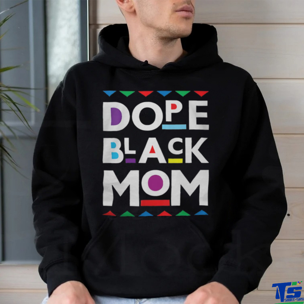 Womens Dope Black Mom History Dope Black Mother shirt Womens Dope Black Mom History Dope Black Mother shirt