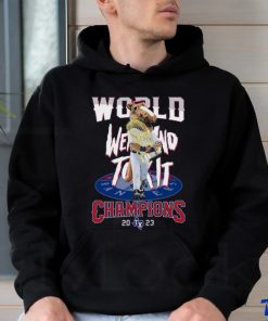 World Went And Took It Champions 2023 Texas Rangers T Shirt
