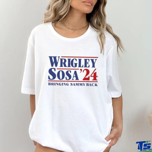 Wrigley Sosa 24 Bringing Sammy Back shirt
