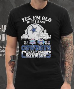 Yes I am old but I saw Cowboys back 2 back super bowl shirt