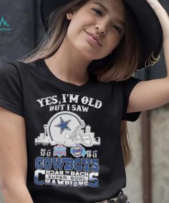 Yes I am old but I saw Cowboys back 2 back super bowl shirt