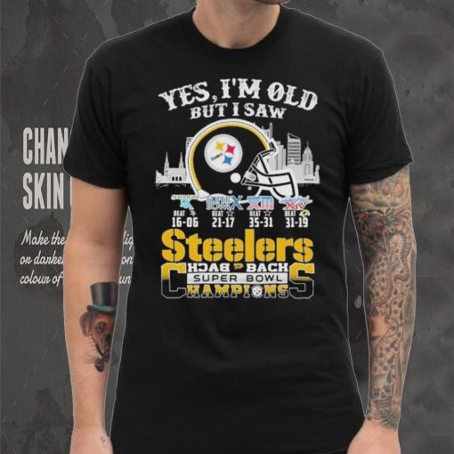 Yes I am old but I saw Steelers back 2 back super bowl champions shirt