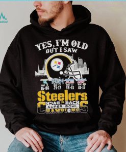Yes I am old but I saw Steelers back 2 back super bowl champions shirt