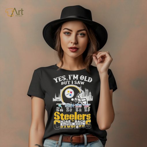 Yes I am old but I saw Steelers back 2 back super bowl champions shirt