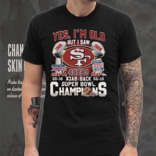 Yes, I’m Old 1988 But I Saw 1989 Super Bowl Super Xxiv Shirt