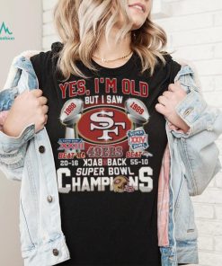 Yes, I'm Old 1988 But I Saw 1989 Super Bowl Super Xxiv Shirt
