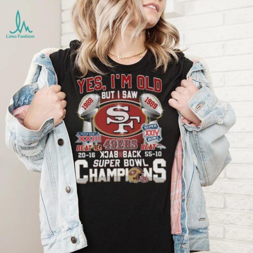 Yes, I’m Old 1988 But I Saw 1989 Super Bowl Super Xxiv Shirt