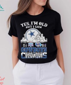 Yes I’m Old But I Saw City Helmet Dallas Cowboys Back 2 Back Super Bowl Champions Shirt