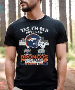 Yes I’m Old But I Saw City Helmet Denver Broncos Back 2 Back Super Bowl Champions Shirt