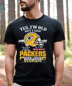Yes I’m Old But I Saw City Helmet Green Bay Packers Back 2 Back Super Bowl Champions Shirt