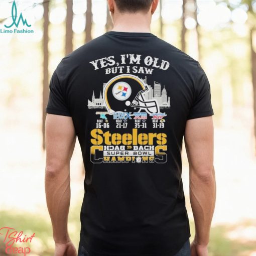Yes I’m Old But I Saw City Steelers Back 2 Back Super Bowl Champions T Shirt
