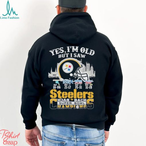 Yes I’m Old But I Saw City Steelers Back 2 Back Super Bowl Champions T Shirt