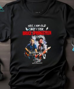 Yes i am old but i saw Bruce Springsteen signature 2023 shirt