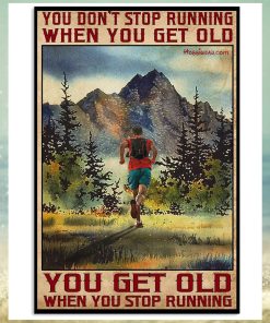 You Don't Stop Running When You Get Old Vertical Poster