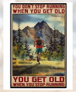 You Don't Stop Running When You Get Old Vertical Poster