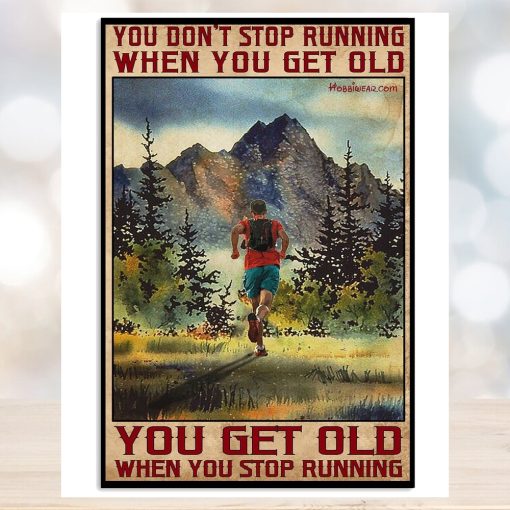 You Don’t Stop Running When You Get Old Vertical Poster