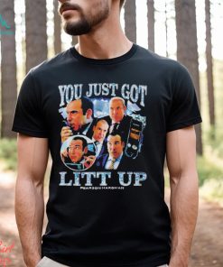 You Just Got Litt Up T Shirt